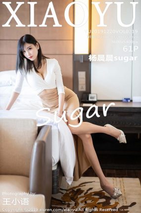 [XIAOYU语画界] 2019.12.20 VOL.219 杨晨晨sugar 心愿旅拍写真 [61+1P]