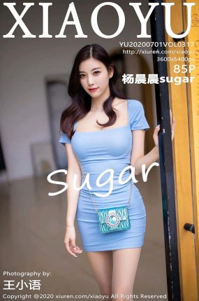 [XIAOYU语画界] 2020.07.01 VOL.317 杨晨晨sugar 性感街拍写真 [85+1P]