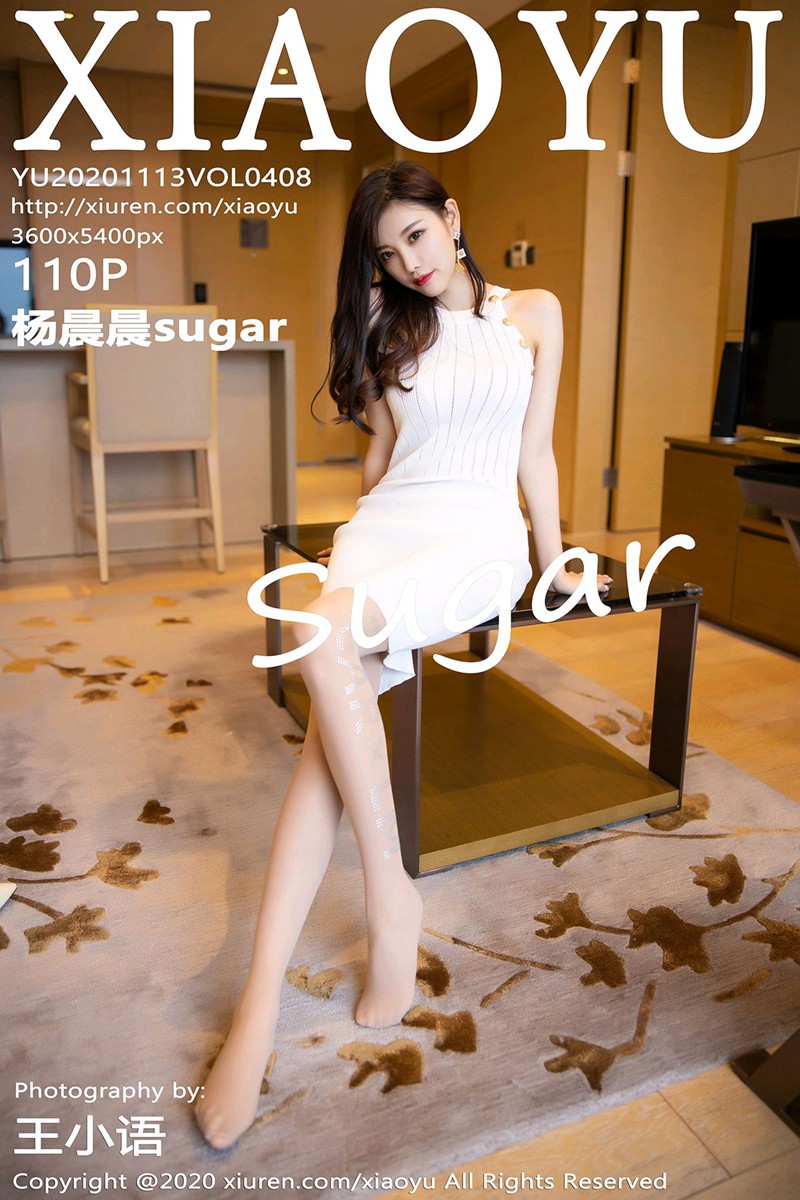 [XIAOYU语画界] 2020.11.13 No.408 杨晨晨sugar 性感私房写真 [110+1P]