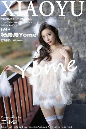 [XIAOYU语画界] 2021.12.21 VOL.680 杨晨晨Yome 白色丝袜 性感女神 [69+1P]