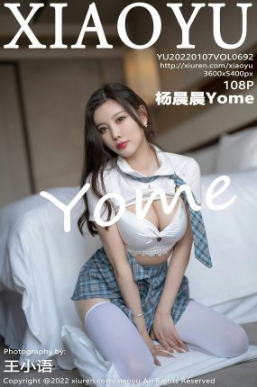 [XIAOYU语画界] 2022.01.07 VOL.692 杨晨晨Yome 制服诱惑主题 [108+1P]