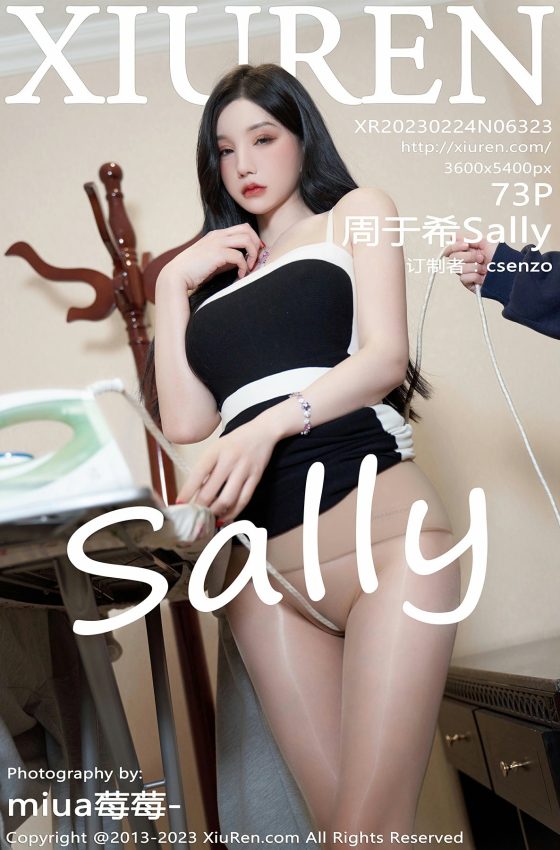 [XiuRen秀人网] 2023.02.23 No.6323 周于希Sally 主题《赵公子买单》澳门旅拍写真 [73+1P]